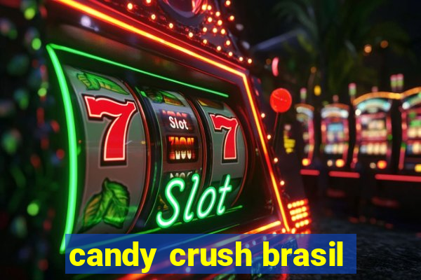 candy crush brasil